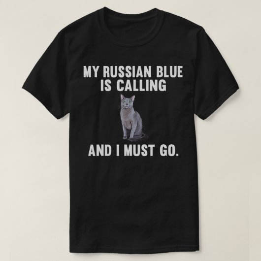 T-shirt Drôle Mon Bleu Russe Appelle Et Je Dois Aller Chat (Design devant)