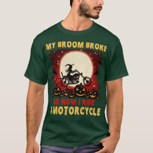 T-shirt Drôle Mon Broom A Cassé Donc Maintenant Je Ride Mo