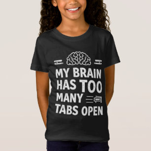 T-shirt drôle "Mon cerveau a trop d'onglets ouvert