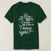 T-shirt Drôle Mon Dentiste A Dit Que J'Avais Besoin D'Une  (Design devant)