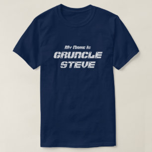 T-shirt Drôle "mon nom est Gruncle Steve" Gruncle