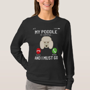 T-shirt Drôle Mon Poodle Appelle Et Je Dois Aller Téléphon