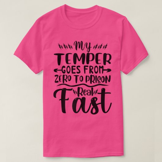 T-shirt Drôle Mon Temper Va De Zéro À La Prison Vraiment R (Design devant)