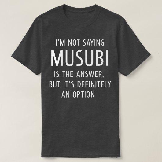 T-shirt Drôle Musubi Saying (Design devant)