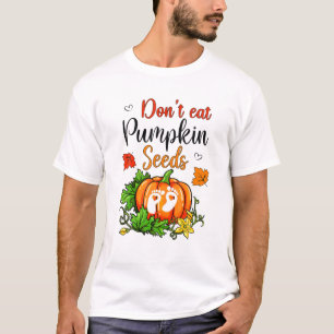 T-shirt Drôle Ne mangez pas de graines de Citrouille Gross
