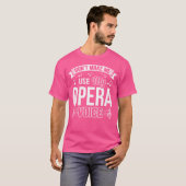 T-shirt Drôle Ne Me Fais Pas Utiliser Ma Voix D'Opéra (Devant entier)