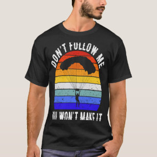 T-shirt Drôle Ne Me Suivez Pas Vous Ne Réussirez Pas Saut 