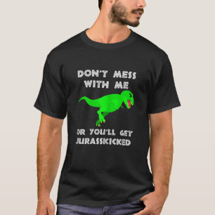 T-shirt Drôle Ne pince pas avec moi ou tu auras Jurasskick