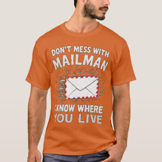 T-shirt Drôle Ne plaisante pas avec le facteur travailleur