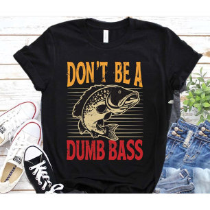 T-shirt Drôle Ne Sois Pas Un Pêcheur De Bass Dumb Papa Hum