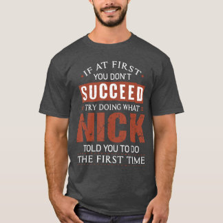 T-shirt Drôle Nick Si au début vous ne réussissez pasry Fa
