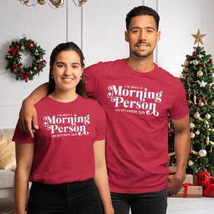 T-shirt Drôle Noël Matin personne 25 décembre