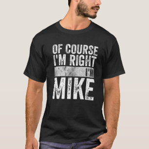 T-shirt Drôle Nom Personnalisé Bien sûr que j'ai raison Je