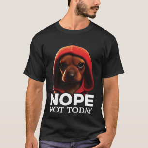 T-shirt Drôle Non Aujourd'Hui Dachshund Je Lazy Dachshund