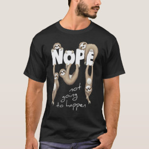 T-shirt Drôle Non Non Va Se Produire Paresseux Mignon Déte