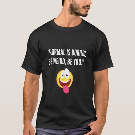 T-shirt Drôle - Normal ist Langweilig - Sei du sel (Devant)