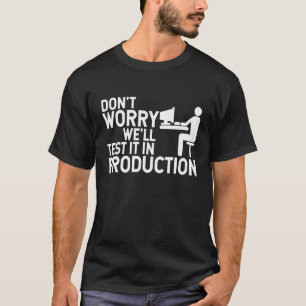 T-shirt Drôle Nous le testerons dans le programmeur de pro
