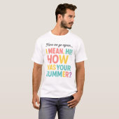 T-shirt Drôle Nous voilà à nouveau Comment s'est passé vot (Devant entier)