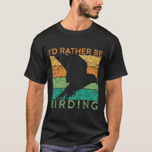 T-shirt Drôle Oiseau Observateur Id Plutôt Être Oiseau Orn