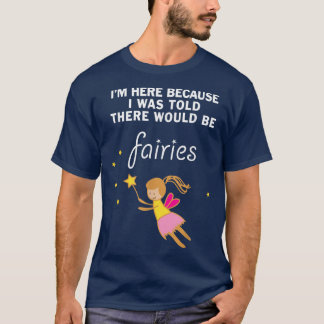 T-shirt Drôle On M'A Dit Qu'Il Y Aurait Des Enfants Faires