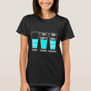 T-shirt Drôle Optimist Pessimist Comptable en verre
