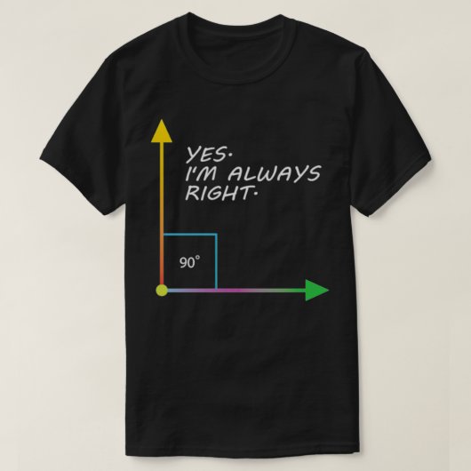 T-shirt Drôle Oui Ix27m toujours droit enseignant math cad (Design devant)