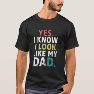 T-shirt Drôle Oui Je Sais Que J'Ai L'Air De Mon Père Vinta