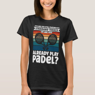 T-shirt Drôle Padel Tennis Dit Êtes-Vous Déjà Jouer Pad