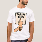T-shirt Drôle panneau de protestation Tarif Ce doigt moyen (Devant)