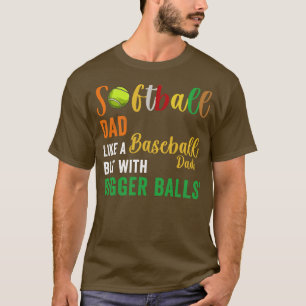 T-shirt Drôle Papa Softball Comme Un Baseball Mais Avec Pl