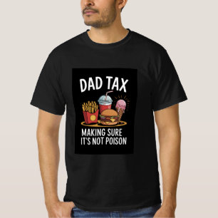 T-shirt Drôle "Papa Tax Making Sure It's Not Poison" Nourr