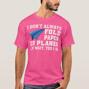 T-shirt Drôle Papier Avion Vêtements Papier-Plan Dire Ou