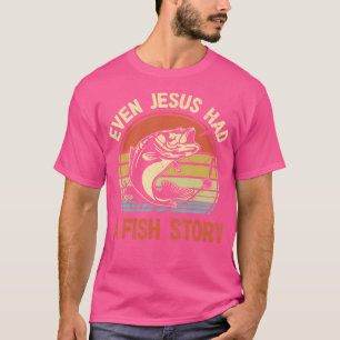 T-shirt Drôle Pêche Papa Même Jésus Avait L'Histoire Du Po