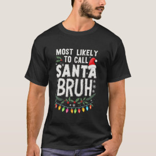 T-shirt Drôle Père Noël Bruh Très Probable D'Appeler Père