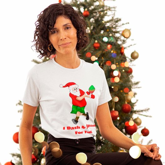 T-shirt Drôle Père Noël Jouer Pickleball I Dash & Smash Fu
