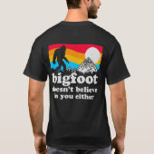 T-shirt Drôle personnalisé Big Foot ne croit pas (Dos)