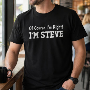 T-shirt Drôle Personnalisé Steve Nom De Toute Façon J'ai R