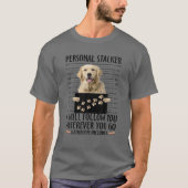 T-shirt Drôle personnel Stalker Golden Retriever Dons de c (Devant)