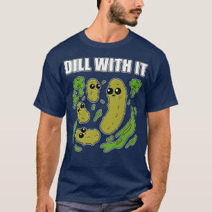 T-shirt Drôle Pickle Joke Pun Dill Avec Il Cucu végétarien