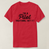 T-shirt Drôle Pilote Je Suis Pilote Effrayant N'Est Pas Il (Design devant)