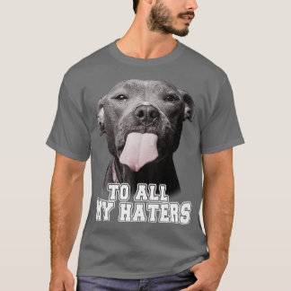T-shirt Drôle Pitbull à tous mes détesteurs Pitbull Amoure