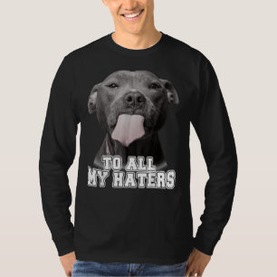 T-shirt Drôle Pitbull à tous mes haïteurs Pitbull Amoureux