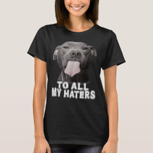 T-shirt Drôle Pitbull à tous mes haïteurs Pitbull Amoureux