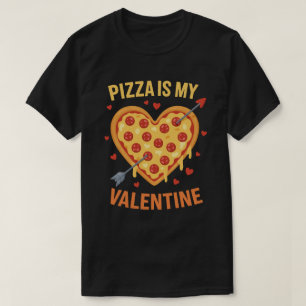 T-shirt Drôle "Pizza Is My Valentine" En Forme De Coeur