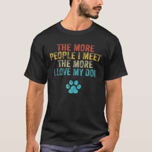 T-shirt Drôle Plus Je Rencontrerai De Personnes, Plus J'Ai