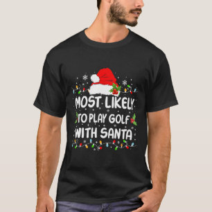 T-shirt Drôle Plus Susceptible De Jouer Au Golf Avec Santa