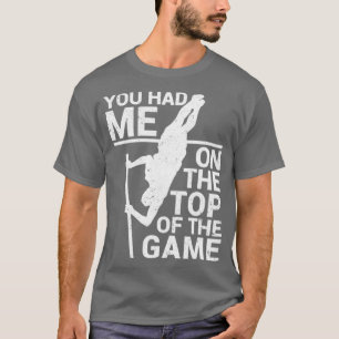 T-shirt Drôle Pole Vault Pole Vaulting Vous M'Avez Eu Sur