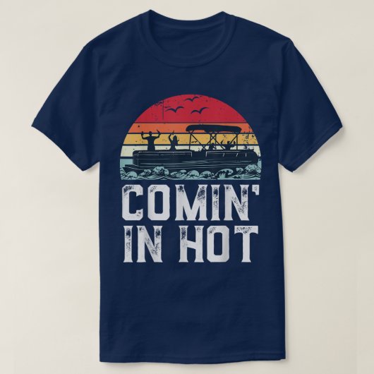 T-shirt Drôle Pontoon Boat Comin in Hot Party Boat Vint (Design devant)