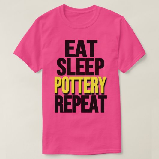 T-shirt drôle Potterie Lover Manger poterie Sleep Potterie (Design devant)