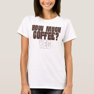 T-shirt drôle pour amateur de café – “Combien de c